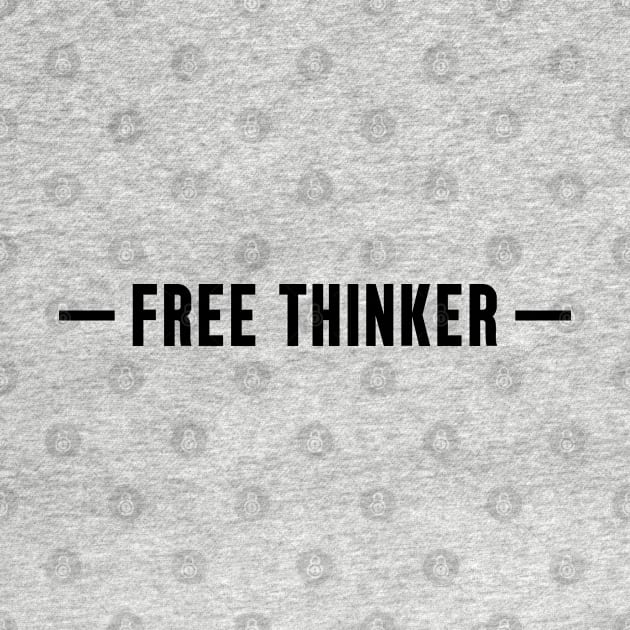 Free Thinker by Everyday Inspiration